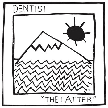 Dentist - The Latter