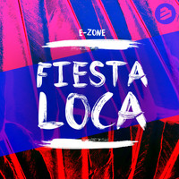E-Zone - Fiesta Loca