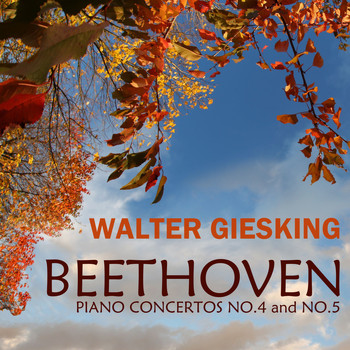 Walter Gieseking - Beethoven Piano Concertos No. 4 & No. 5