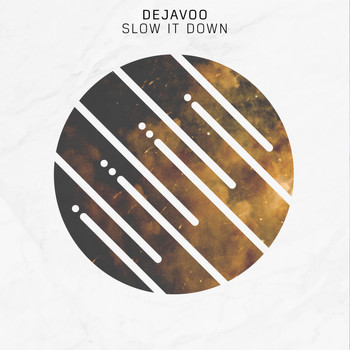 Dejavoo - Slow It Down