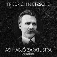 Friedrich Nietzsche - Así Habló Zaratustra