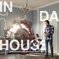 Dan Desnoyers - In da House 2016