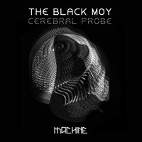 The Black Moy - Cerebral Probe