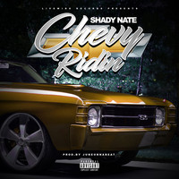 Shady Nate - Chevy Ridin (Explicit)