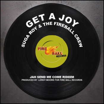 Suga Roy & The Fireball Crew - Get a Joy