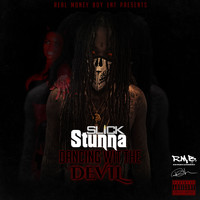 Slick Stunna - Dancing with the Devil (Explicit)