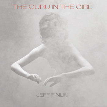 Jeff Finlin - The Guru in the Girl