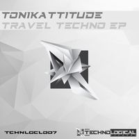 Tonikattitude - Travel Techno EP