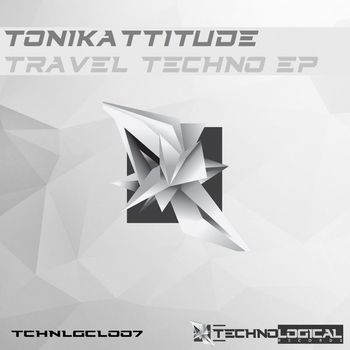 Tonikattitude - Travel Techno EP