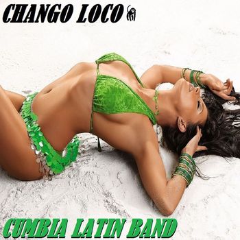 Cumbia Latin Band - Chango Loco