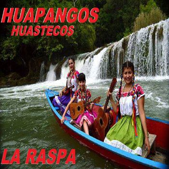 Huapangos Huastecos - La Raspa