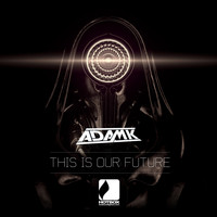 Adam K - This Is Our Future