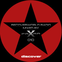 Para X - Recoverworld Radio 010 (Mixed by Para X)