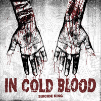 In Cold Blood - Suicide King (Explicit)