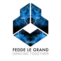 Fedde Le Grand - Dancing Together
