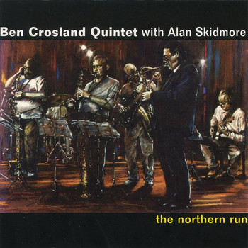 Ben Crosland Quintet - The Northern Run