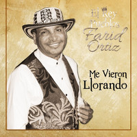 Farid Ortiz - Me Vieron Llorando