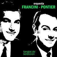Orquesta Francini - Pontier - Tangos de Selección