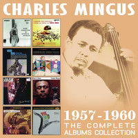 Charles Mingus - The Complete Albums Collection: 1957 - 1960