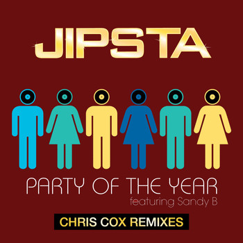 Jipsta - Party of the Year (The Chris Cox Mixes)
