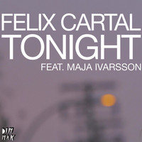Felix Cartal - Tonight (feat. Maja Ivarsson from the Sounds)
