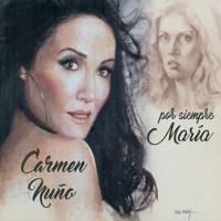 Carmen Nuño - Por Siempre María