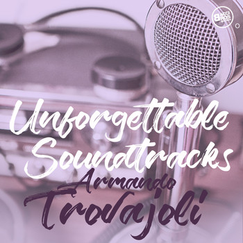 Armando Trovajoli - Unforgettable Soundtracks - Armando Trovajoli