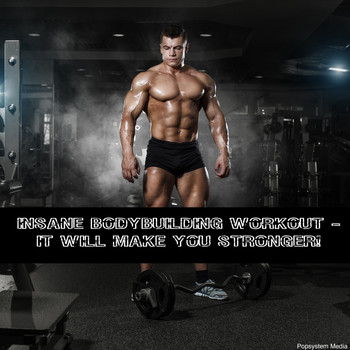 Various Artists - Insane Bodybuilding Workout - It Will Make You Stronger!