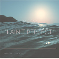 Kiran - Kiran "I Ain't Perfect" 