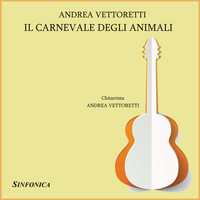 Andrea Vettoretti - Il Carnevale degli Animali