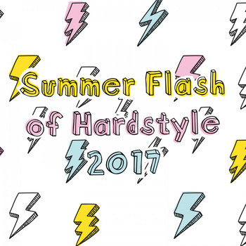 Various Artists - Summer Flash of Hardstyle 2017 (Explicit)