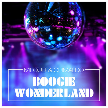 Miloud & Grimaldo - Boogie Wonderland