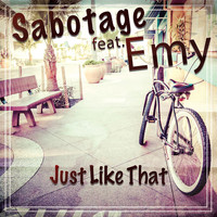 Sabotage feat. Emy - Just Like That