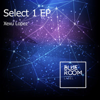 Xexu Lopez - Select 1 EP