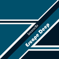 Escape Deep - Senzeni Na
