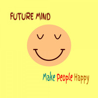Future Mind - Make People Happy