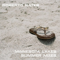 Roberto Bates - Minnesota Lakes (Summer Mixes)