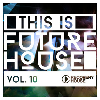 Various Artists - This Is Future House, Vol. 10