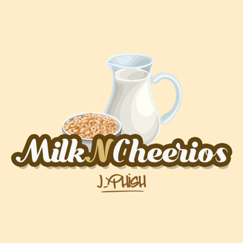 J-Phish - Milk N' Cheerios