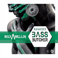 Mäx a Million - Bass Butcher (Remixes)