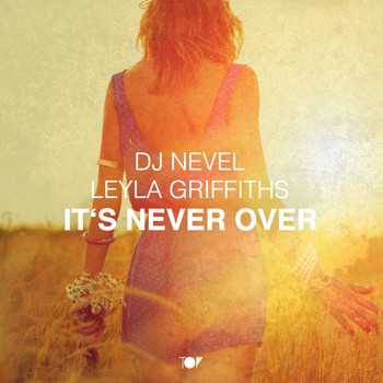 DJ Nevel feat. Leyla Griffiths - It's Never Over