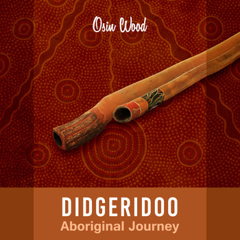 Osin Wood - Didgeridoo