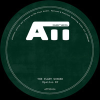 The Plant Worker - Epsilon EP