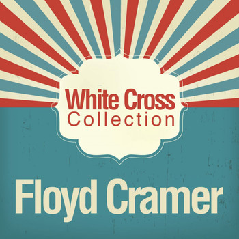 Floyd Cramer - White Cross Collection