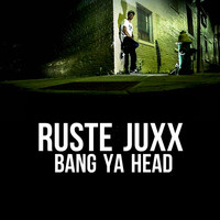 Ruste Juxx - Bang Ya Head (Explicit)