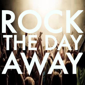 Various Artists - Rock The Day Away