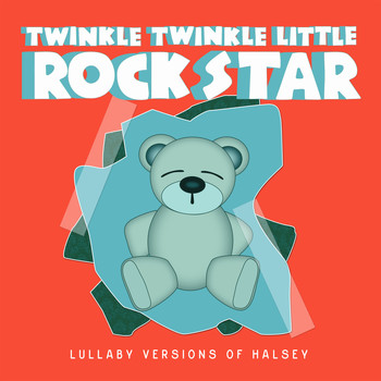 Twinkle Twinkle Little Rock Star - Lullaby Versions of Halsey