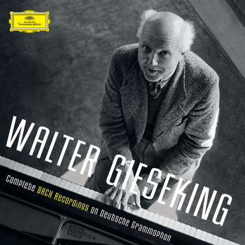 Walter Gieseking - Complete Bach Recordings On Deutsche Grammophon
