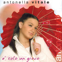 Antonella Vitale - E' solo un gioco