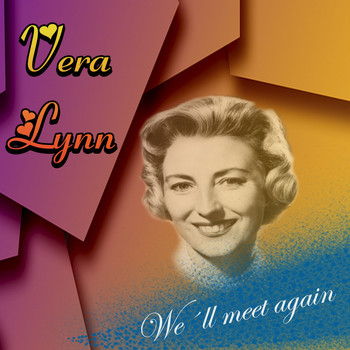 Vera Lynn - We'll Meet Again, Vera Lynn